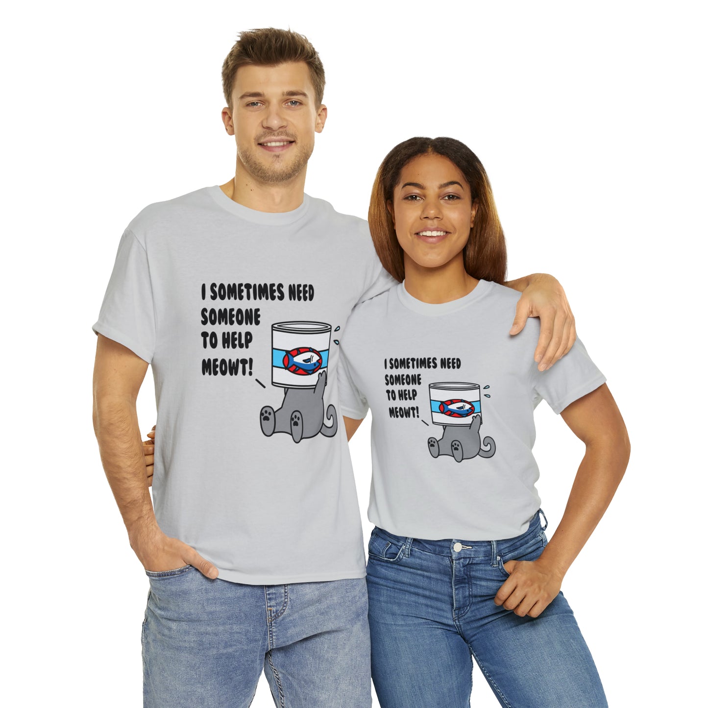 I sometimes need someone to help meowt! - Unisex T-Shirt