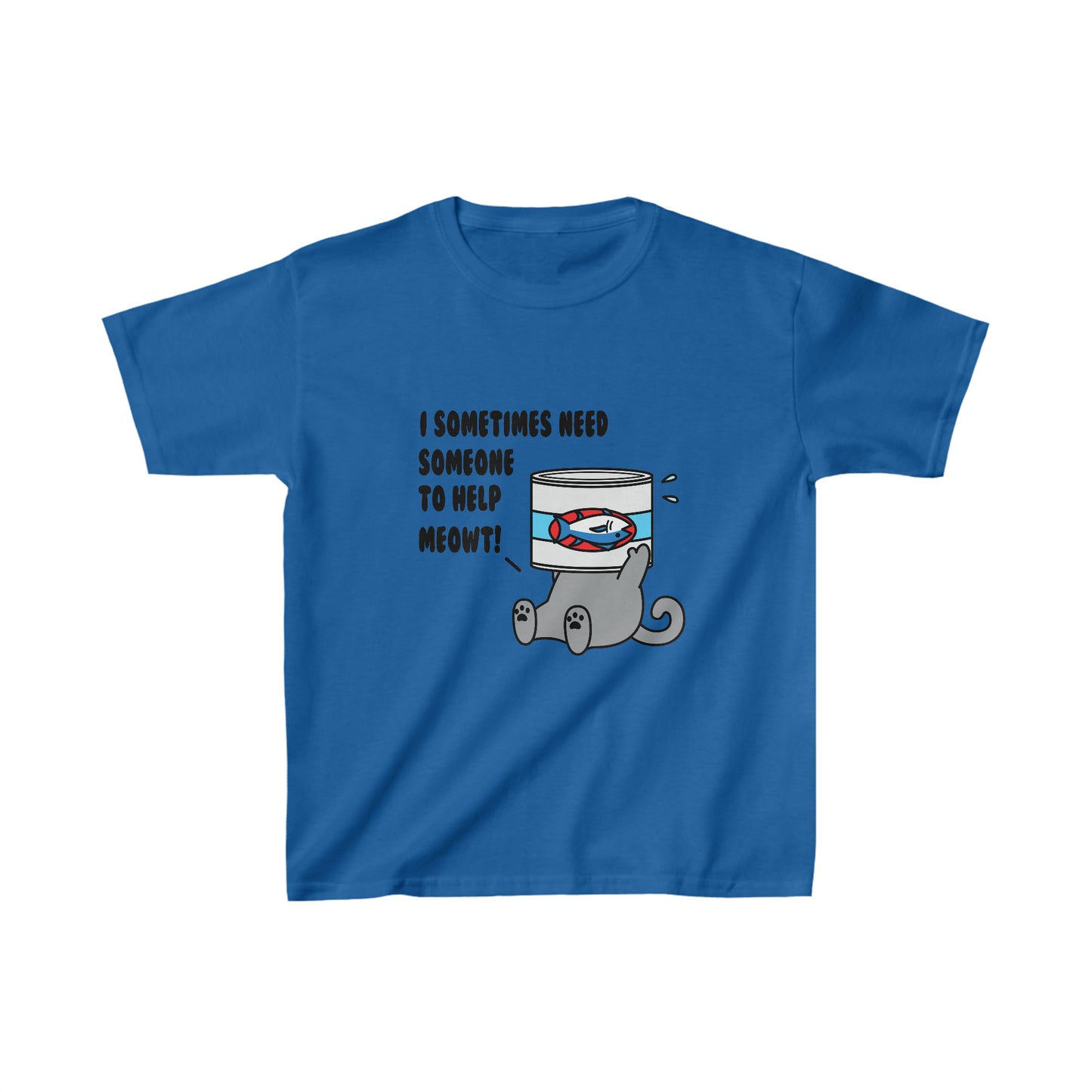 I sometimes need someone to help meowt! - Kids T-Shirt