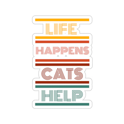 Life Happens Cats Help -  Sticker