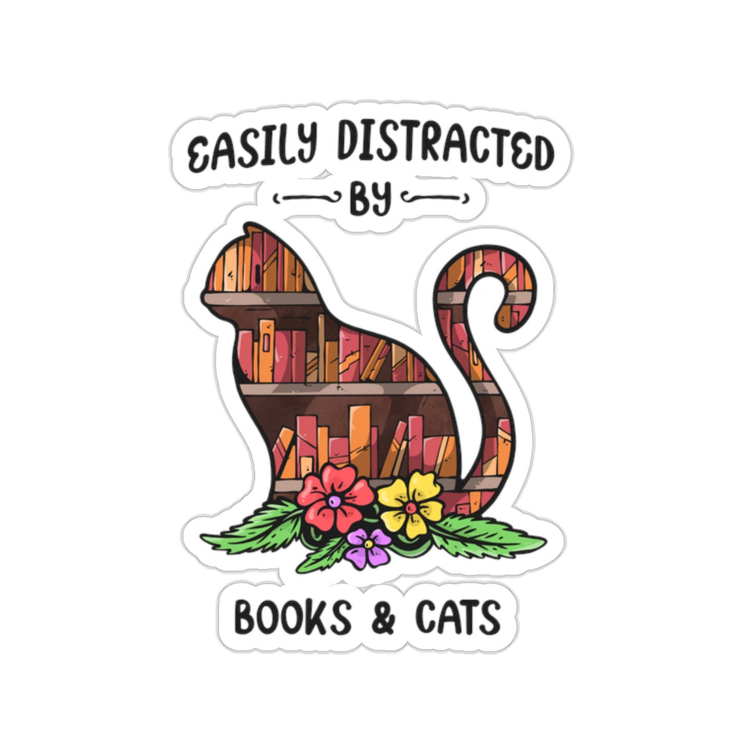 Easily Distracted by Books and Cats - Sticker